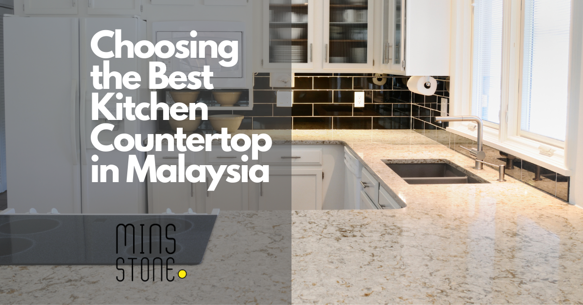 Choosing The Best Kitchen Countertop In Malaysia 1 